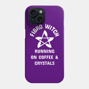 Fibro Witch Running on Coffee and Crystals Cheeky Witch® Phone Case