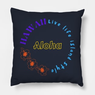 Hawaii Live Life Island Style Pillow