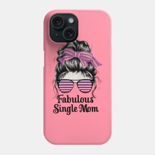 Fabulous Single Mom - Limited Edition Phone Case