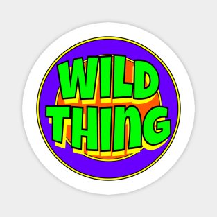 Wild Thing Magnet