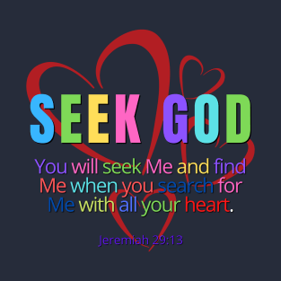 Seek God Jeremiah 29:13 SpeakChrist Inspirational Lifequote Christian Motivation T-Shirt