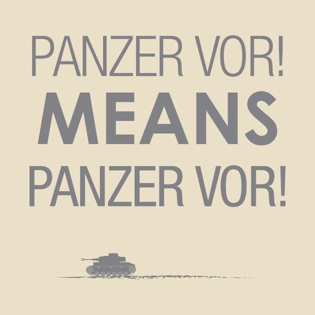 'Panzer Vor' Means... by ProfessorBasil