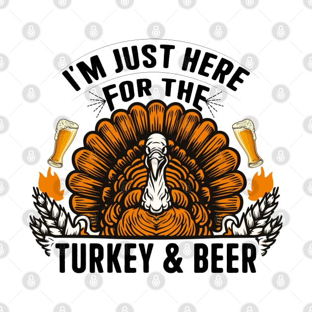 Im just here for the Turkey and Beer by MZeeDesigns