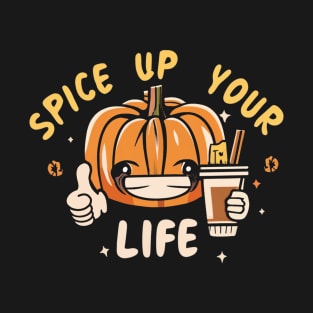 Spice Up Your Life Pumpkin Spice Design T-Shirt