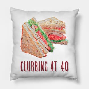 Clubbing at 40 Pillow