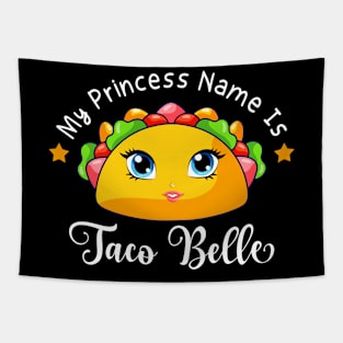 My Princess Name Is Taco Belle Funny Pun Cinco De Mayo Tapestry