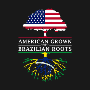 American Grown with Brazilian Roots - Brazil Shirt T-Shirt