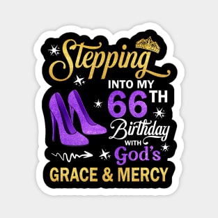 Stepping Into My 66th Birthday With God's Grace & Mercy Bday Magnet