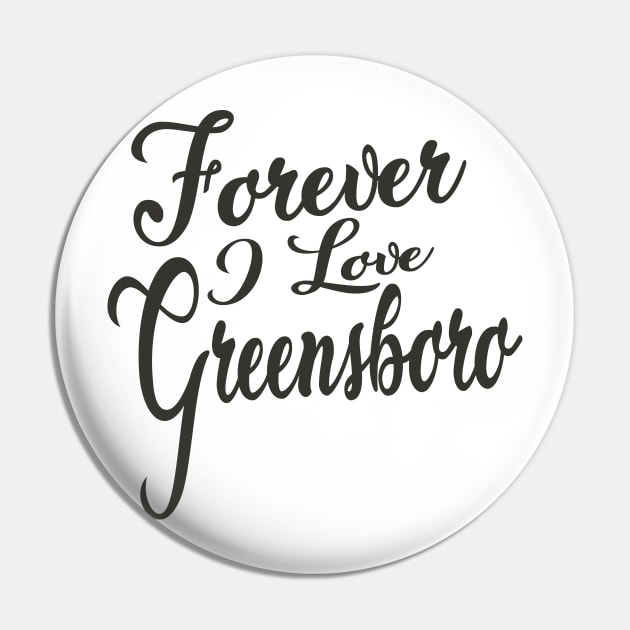 Forever i love Greensboro Pin by unremarkable