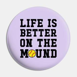 Life Is Better On The Mound Softball Pitcher Cute Funny Pin