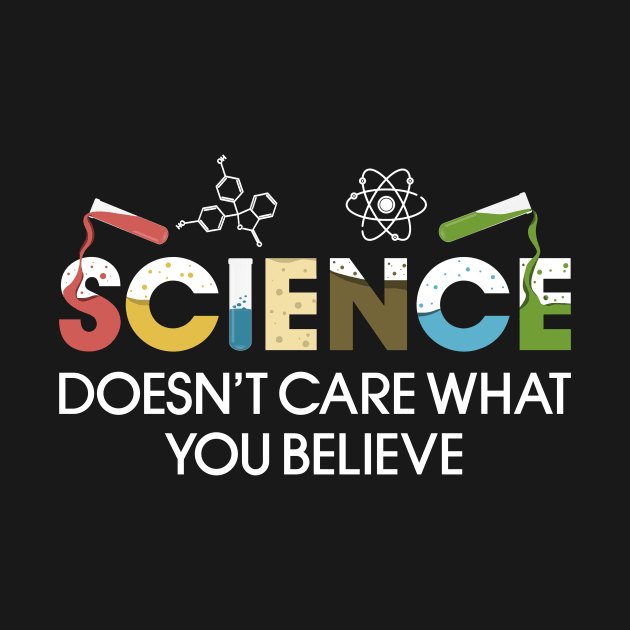 Science Doesn_t Care What You Believe by Danielsmfbb