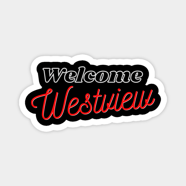 Welcome to Westview Magnet by GOT A FEELING