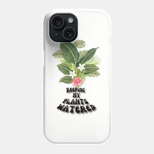 Keeping my plants watered Phone Case