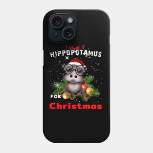 I want a hippopotamus for christmas Phone Case