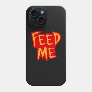 Feed me t shirt Phone Case