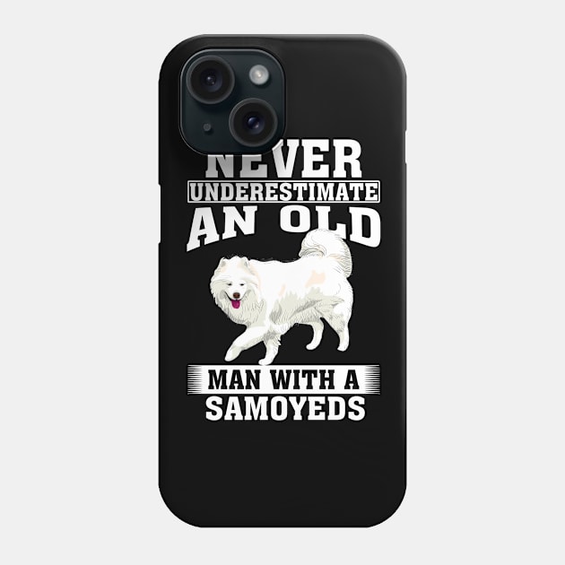 Never Underestimate an Old Man with Samoyeds Phone Case by silvercoin