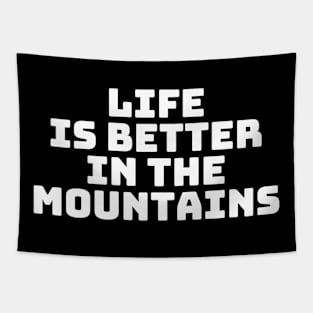 Life Is Better In The Mountains Basic Text White Black Design Tapestry