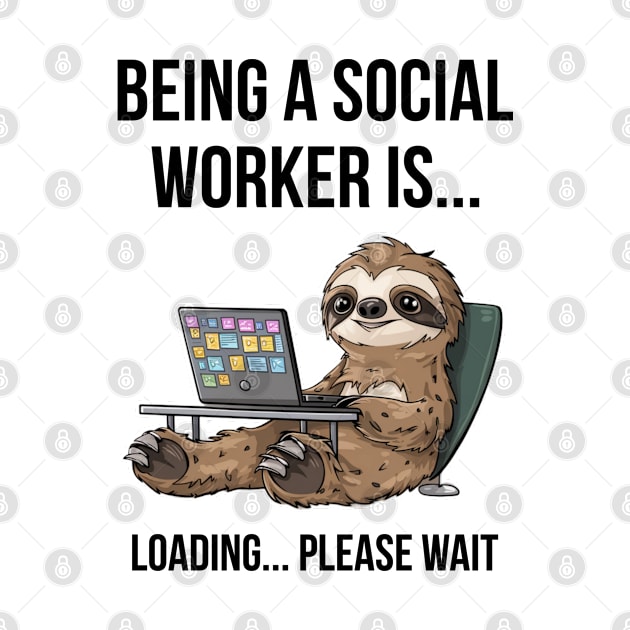 Funny sloth : being a  social worker by Qrstore