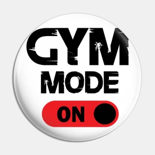 Gym mode on. Pin