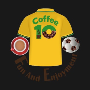 Fun and enjoyment : Coffee and football T-Shirt