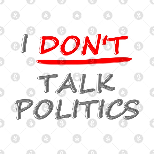 I don't talk politics by Anastasiya Malakhova