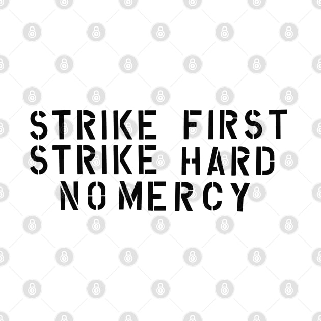 Strike first, Strike hard, No mercy by Glap