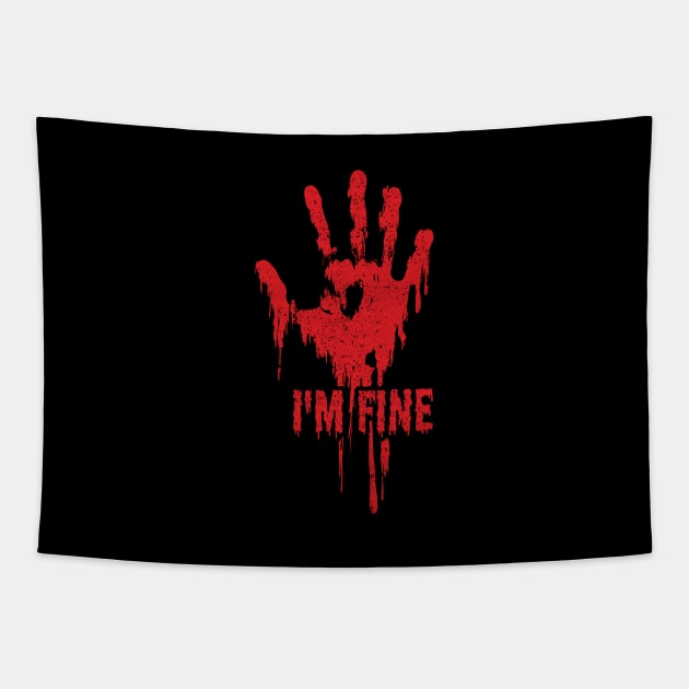 I'm Fine Bloody Hand Tapestry by monolusi