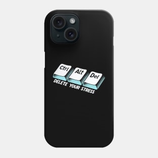 "Ctrl+Alt+Del Your Stress" Keyboard Shortcut for deleting Stress Phone Case