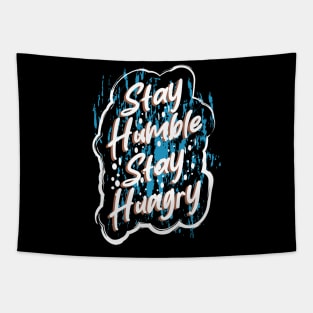 Stay Humble Stay Hungry Tapestry