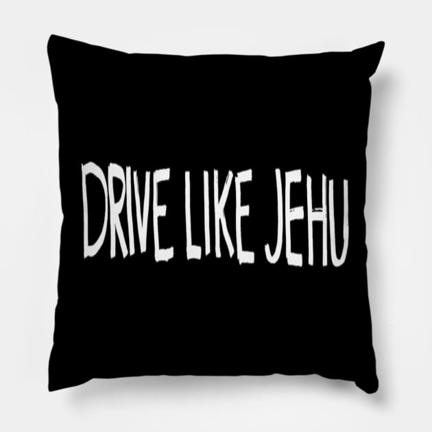 Drive like Jehu Pillow by Purple Army Podcast