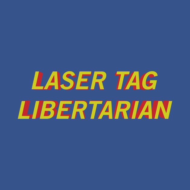 Laser Tag Libertarian by garrettross