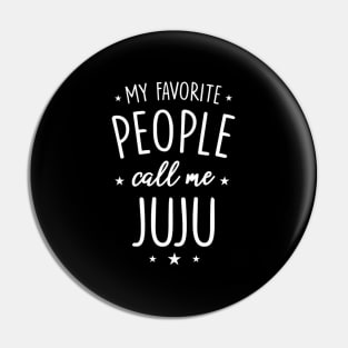 Juju My Favorite People Call Me Juju Pin