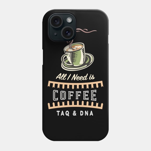 PCR DNA Design for Scientists - All I Need is Coffee Taq and DNA with double helix steam vapour trail Phone Case by SuburbanCowboy