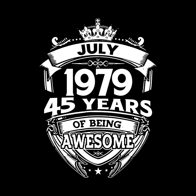 July 1979 45 Years Of Being Awesome 45th Birthday by Bunzaji