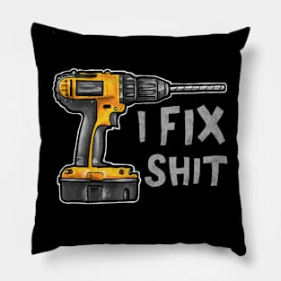 I FIX SHIT Pillow