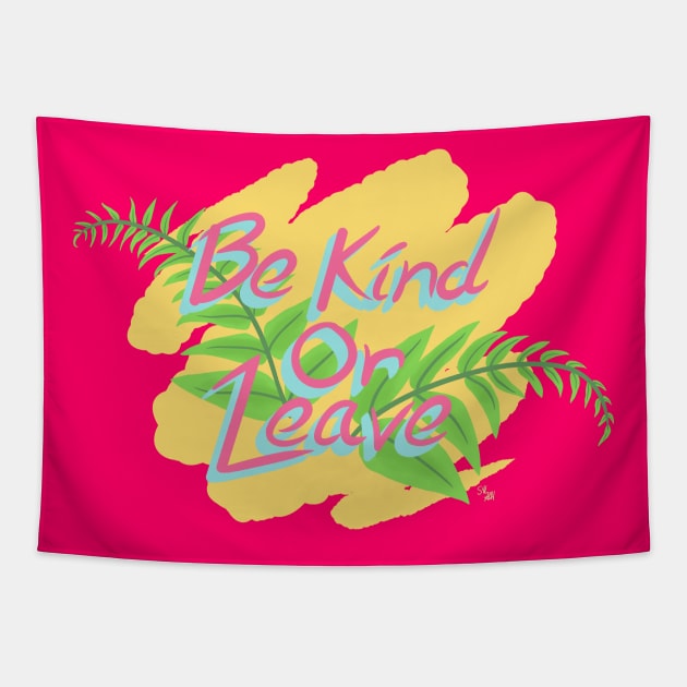 Be Kind or Leave Tapestry by Shotguns4Legs