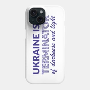 Ukraine is a terminator Phone Case