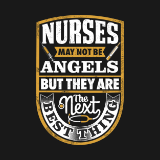 NURSES ARE THE BEST NEXT THING Edit T-Shirt