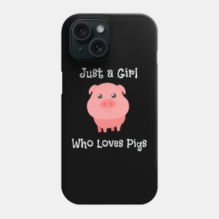 Just a Girl Who Loves Pigs Cute Baby Pig Piglet Phone Case