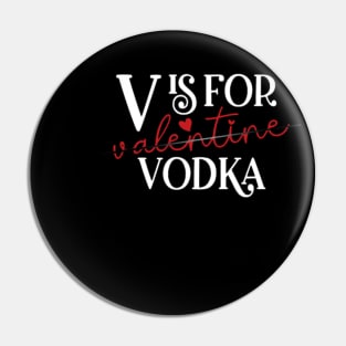 V Is For Valentine Vodka Pin