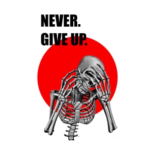 Never. Give up. T-Shirt