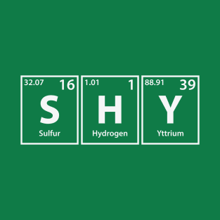 Shy (S-H-Y) Periodic Elements Spelling T-Shirt