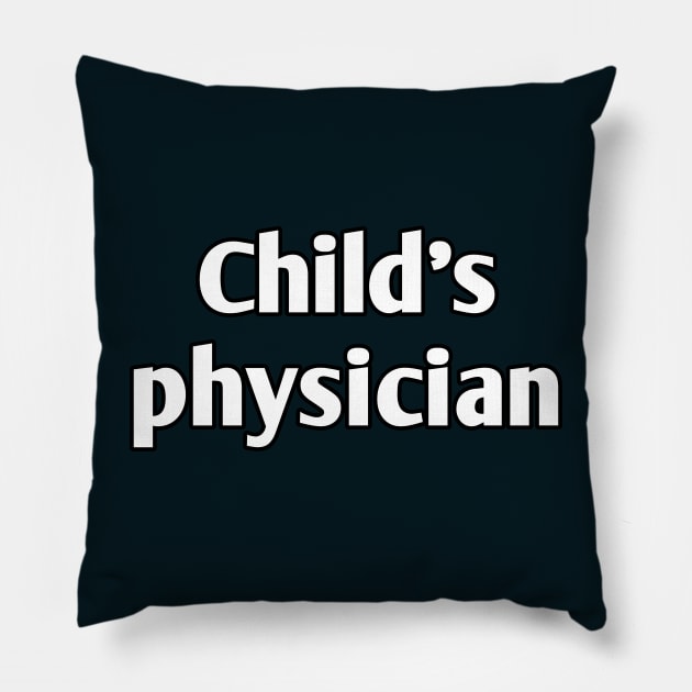 Child's physician pediatrician Pillow by Spaceboyishere