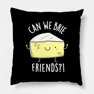 Can We Brie Friends Funny Cheese Puns Pillow