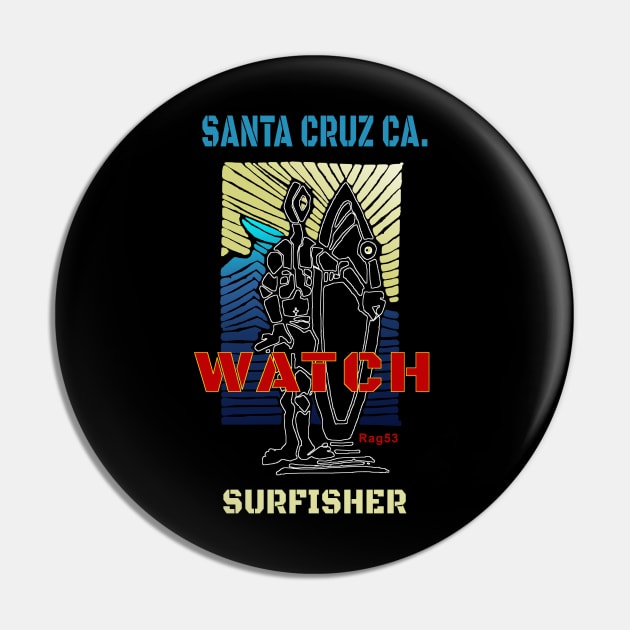 Santa Cruz California Surfer, Surf-fisher Pin by The Witness