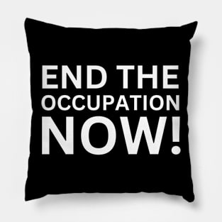 End The Occupation Now Pillow