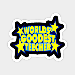 World's Goodest Teecher Magnet