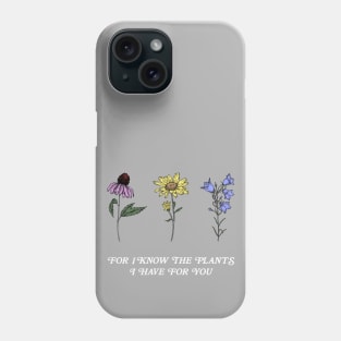 For I know the plants I have for you | 3 Wildflowers Phone Case