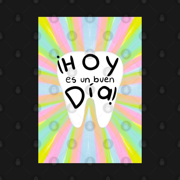 Congratulation illustration - Spanish - ¡Hoy es un buen día! - for Dentists, Hygienists, Dental Assistants, Dental Students and anyone who loves teeth by Happimola by Happimola