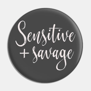 Sensitive + Savage Pin